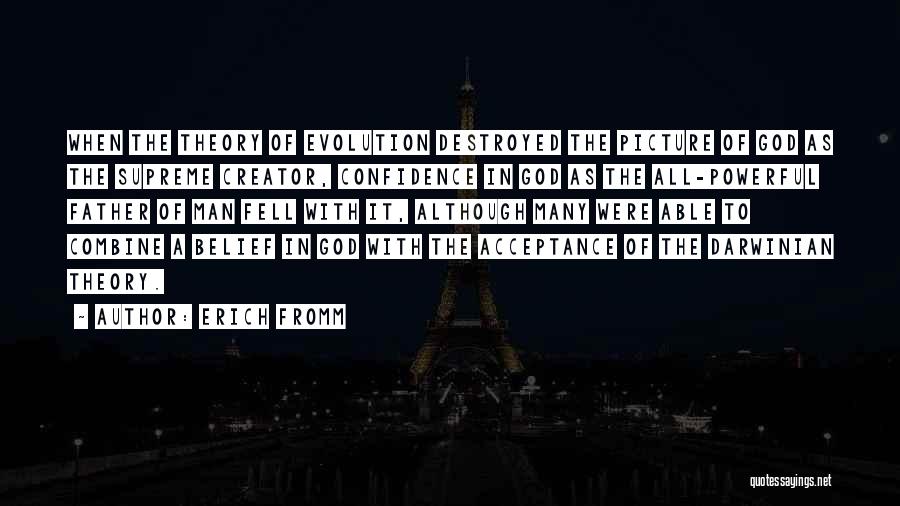 Supreme Confidence Quotes By Erich Fromm