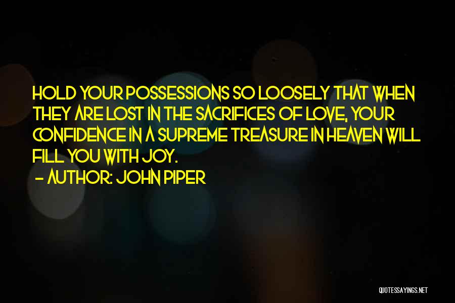 Supreme Confidence Quotes By John Piper