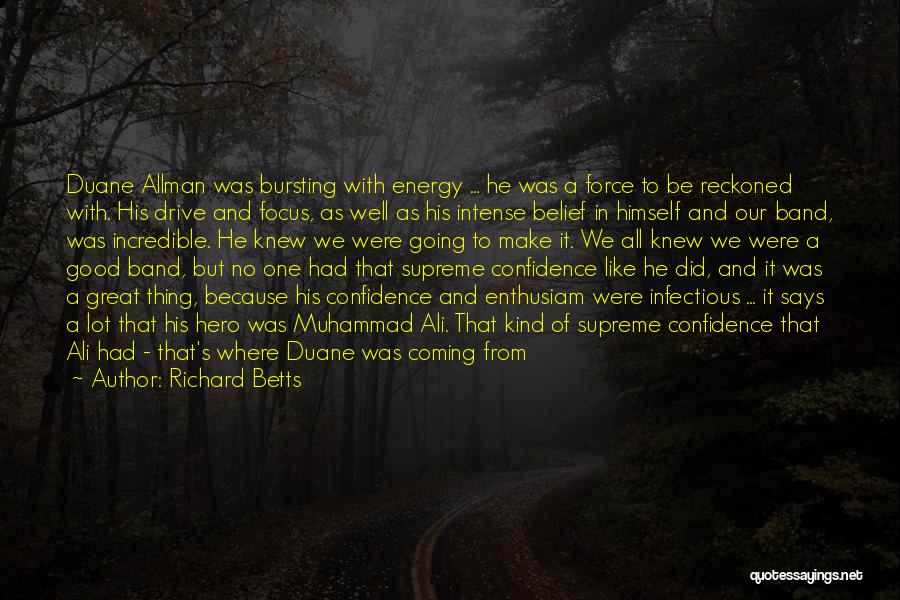 Supreme Confidence Quotes By Richard Betts