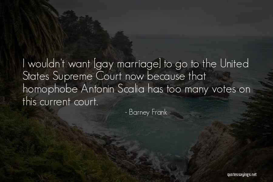 Supreme Court Gay Marriage Quotes By Barney Frank