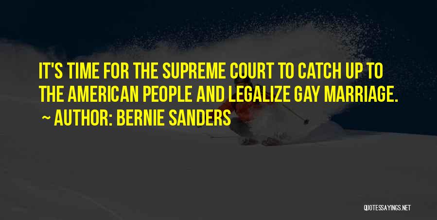 Supreme Court Gay Marriage Quotes By Bernie Sanders