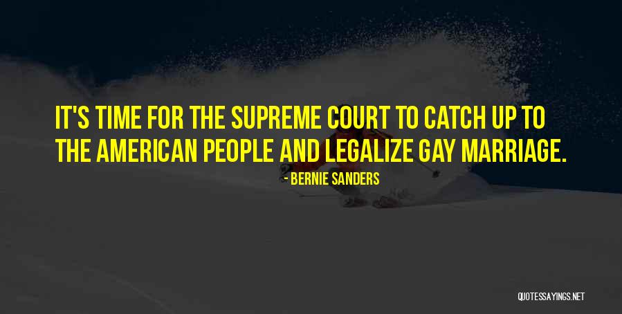 Supreme Court Gay Marriage Quotes By Bernie Sanders