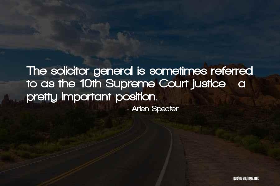 Supreme Court Justice Quotes By Arlen Specter