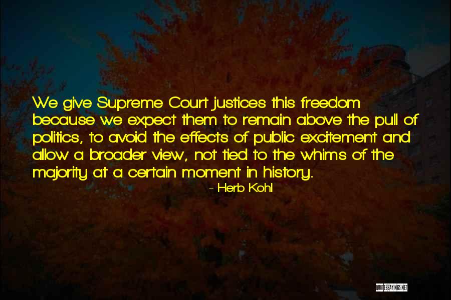 Supreme Court Justice Quotes By Herb Kohl