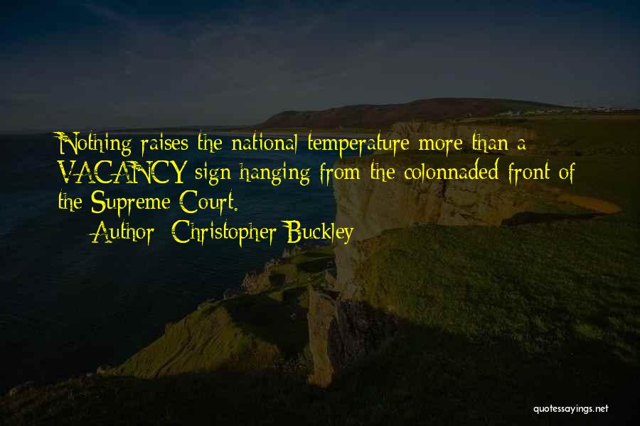 Supreme Court Quotes By Christopher Buckley