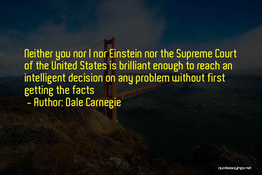 Supreme Court Quotes By Dale Carnegie