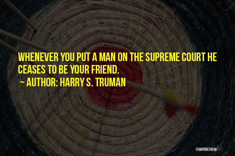 Supreme Court Quotes By Harry S. Truman