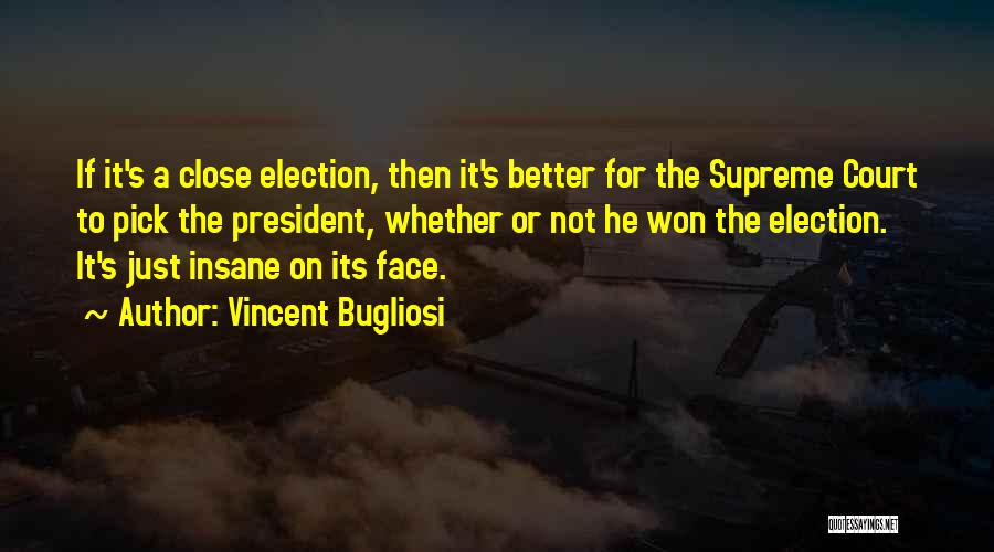 Supreme Court Quotes By Vincent Bugliosi