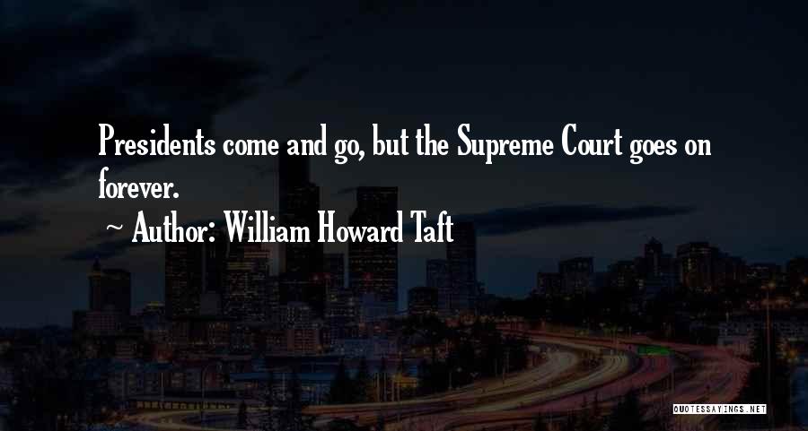 Supreme Court Quotes By William Howard Taft