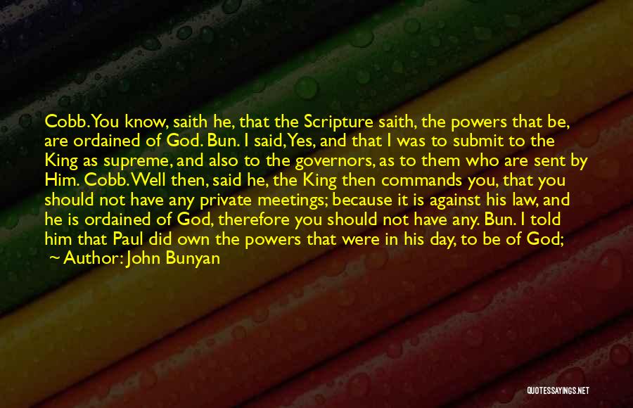Supreme King Quotes By John Bunyan