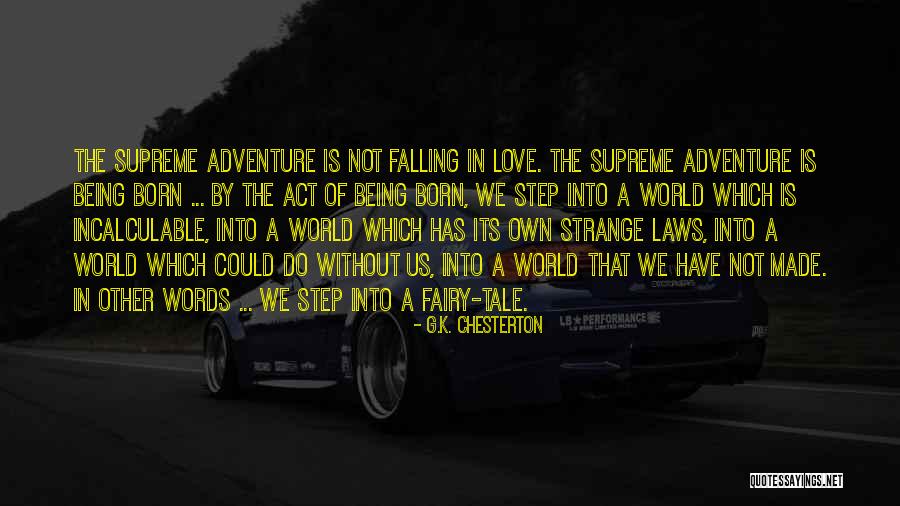 Supreme Love Quotes By G.K. Chesterton Supreme Love Quotes By G.K. Chesterton