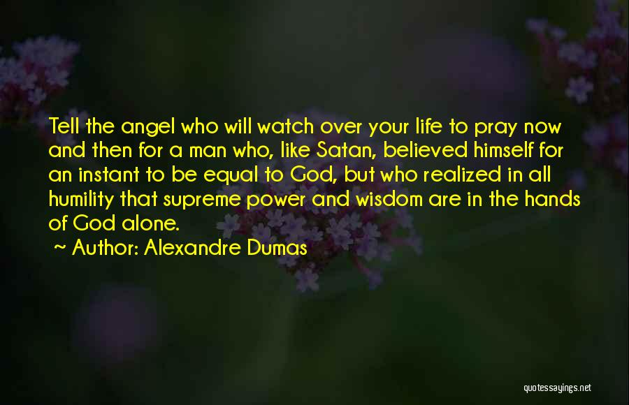 Supreme Power Quotes By Alexandre Dumas