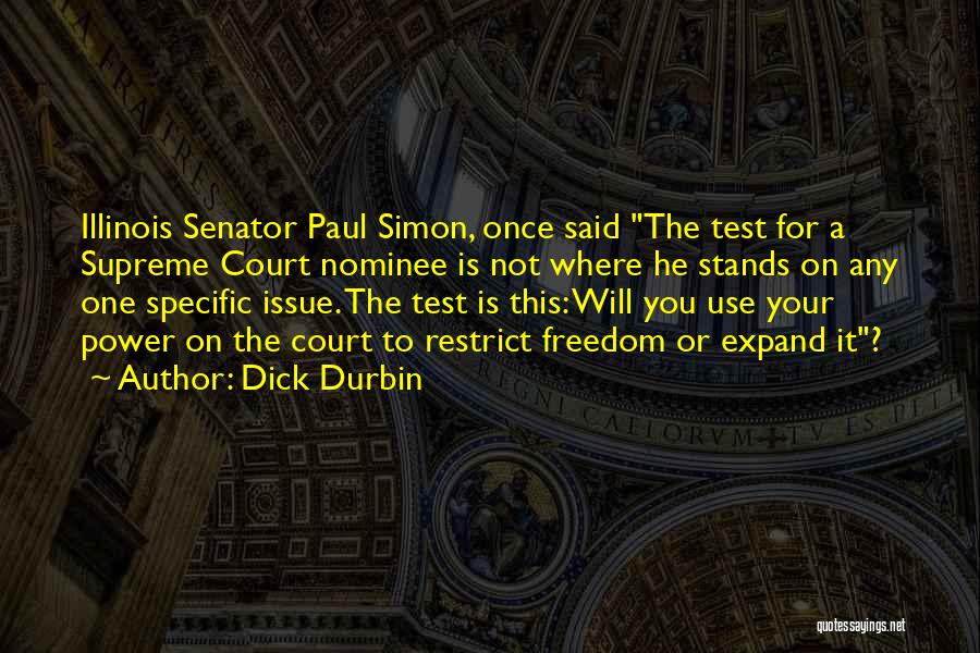 Supreme Power Quotes By Dick Durbin