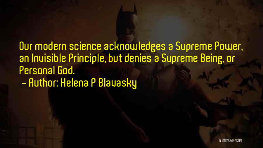 Supreme Power Quotes By Helena P Blavasky