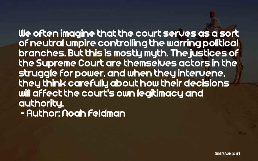 Supreme Power Quotes By Noah Feldman