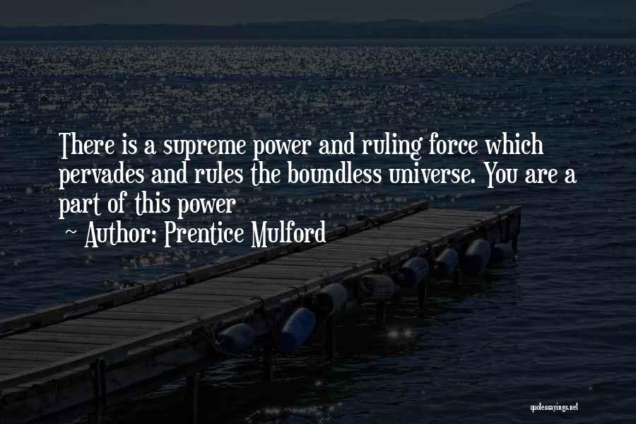 Supreme Power Quotes By Prentice Mulford