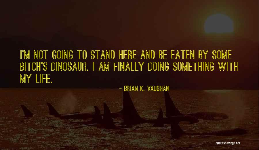 Suprimido Este Quotes By Brian K. Vaughan Suprimido Este Quotes By Brian K. Vaughan