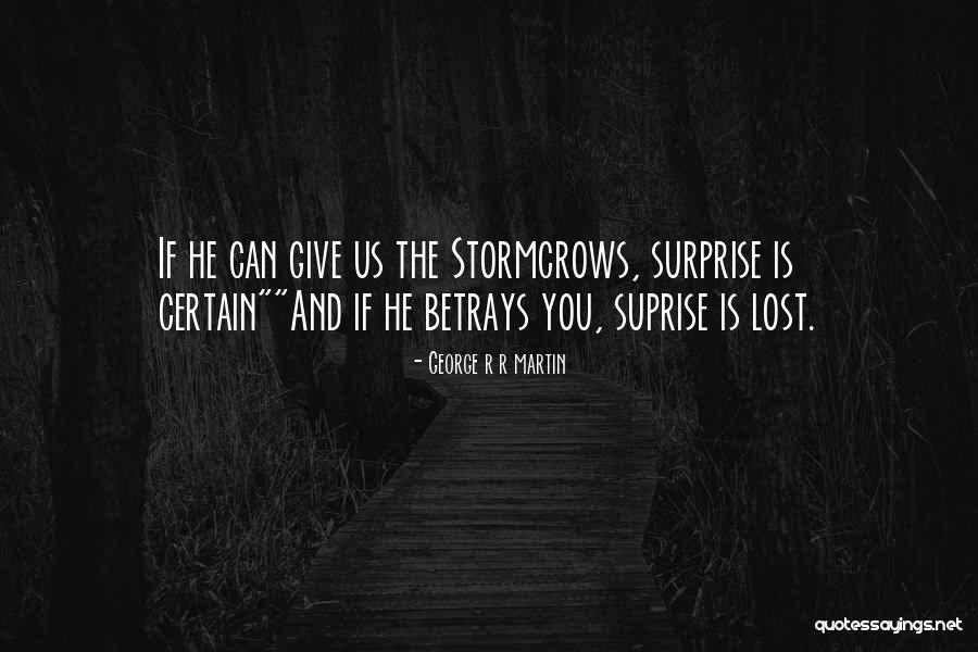 Suprise Quotes By George R R Martin Suprise Quotes By George R R Martin