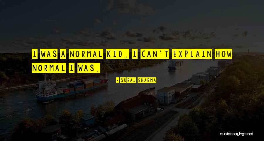 Suraj Sharma Quotes 1070834 Suraj Sharma Quotes 1070834