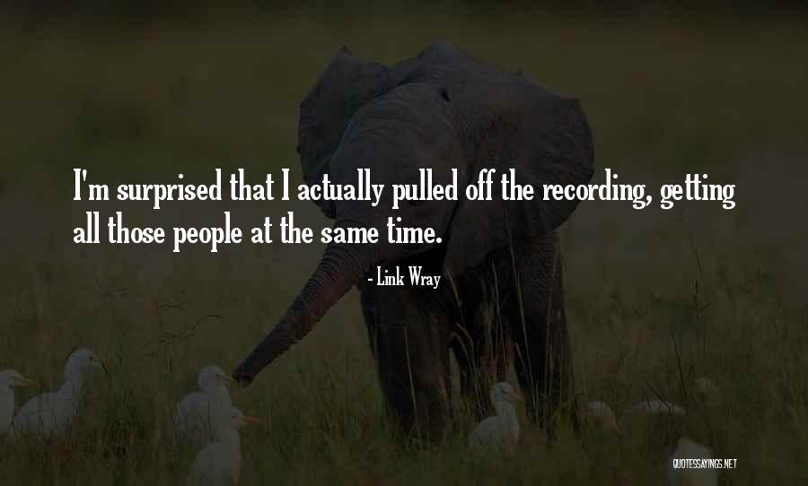 Surasa Quotes By Link Wray Surasa Quotes By Link Wray