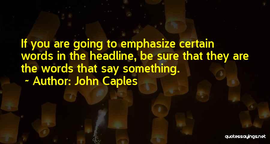 Surban Quotes By John Caples