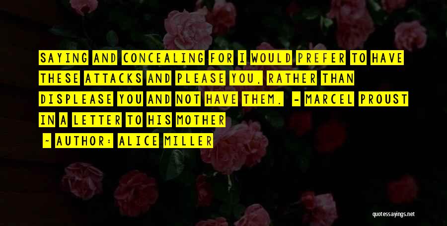 Surcease Quotes By Alice Miller