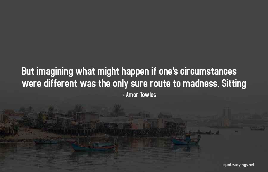 Surcease Quotes By Amor Towles Surcease Quotes By Amor Towles