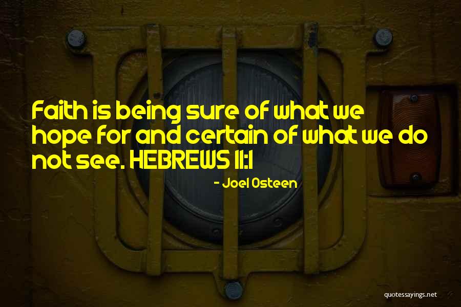 Sure And Certain Hope Quotes By Joel Osteen Sure And Certain Hope Quotes By Joel Osteen