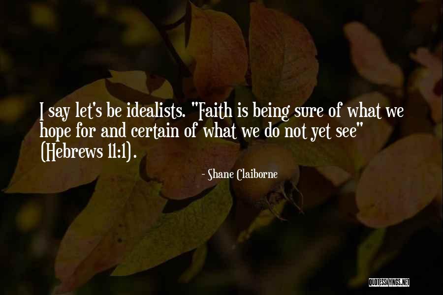 Sure And Certain Hope Quotes By Shane Claiborne Sure And Certain Hope Quotes By Shane Claiborne