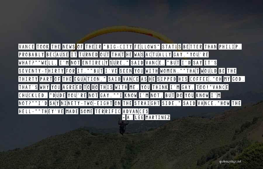 Sure As Hell Quotes By A. Lee Martinez Sure As Hell Quotes By A. Lee Martinez