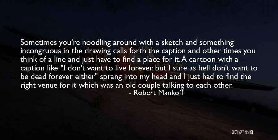 Sure As Hell Quotes By Robert Mankoff Sure As Hell Quotes By Robert Mankoff