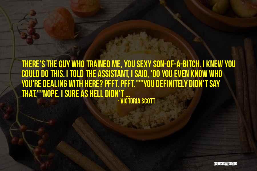 Sure As Hell Quotes By Victoria Scott Sure As Hell Quotes By Victoria Scott
