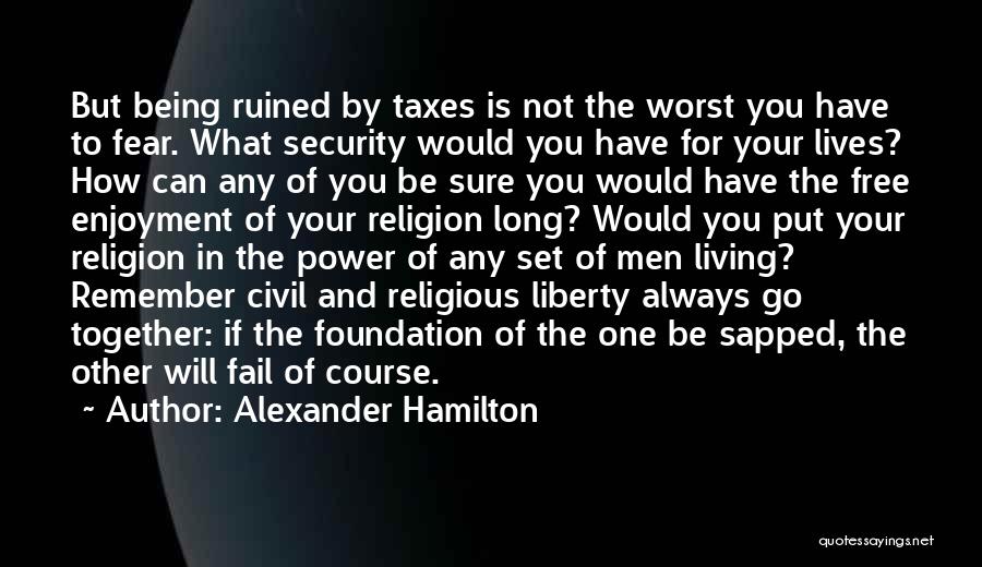 Sure Foundation Quotes By Alexander Hamilton