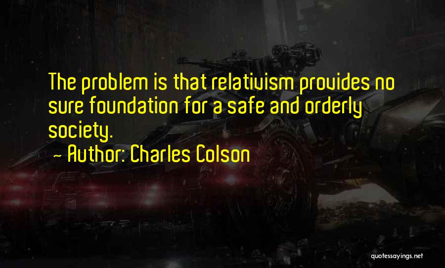 Sure Foundation Quotes By Charles Colson