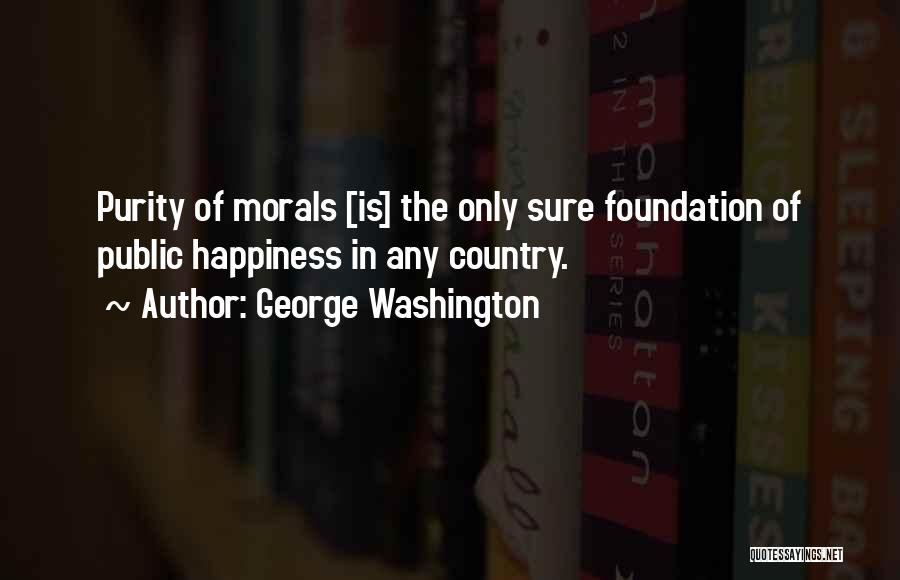 Sure Foundation Quotes By George Washington