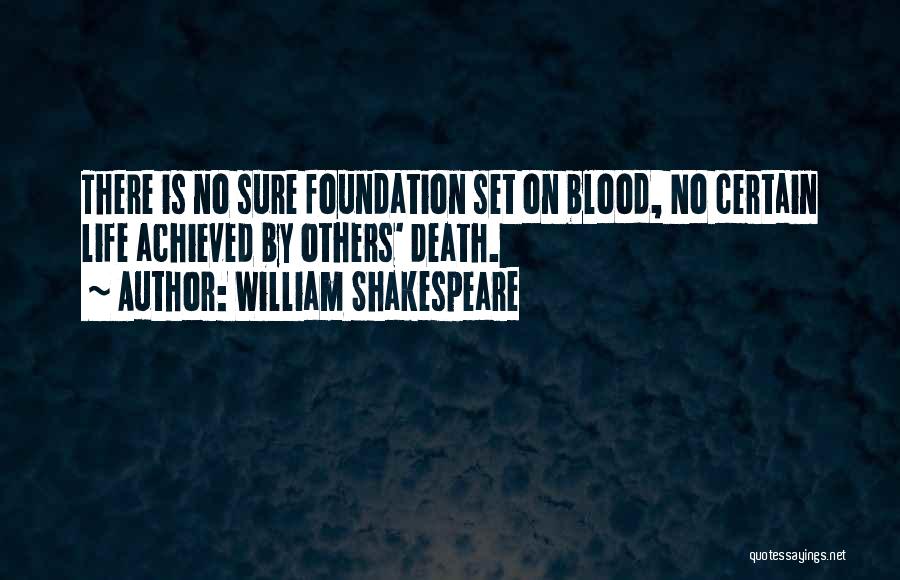 Sure Foundation Quotes By William Shakespeare