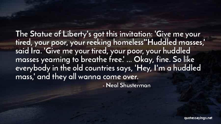 Sure Give Me Liberty Quotes By Neal Shusterman Sure Give Me Liberty Quotes By Neal Shusterman
