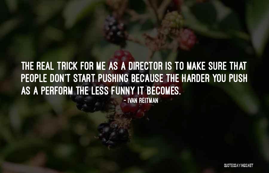 Sure Start Quotes By Ivan Reitman Sure Start Quotes By Ivan Reitman