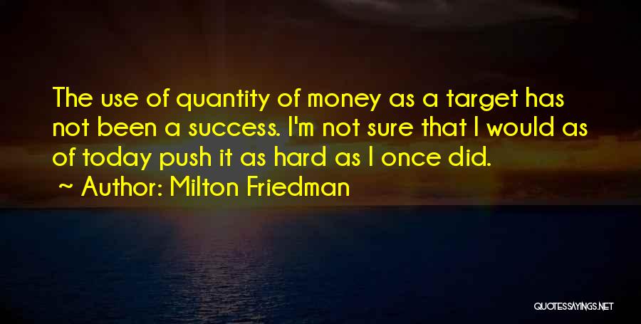 Sure Success Quotes By Milton Friedman