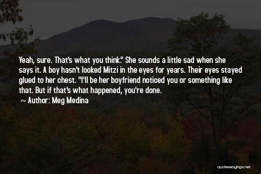 Sure The Boy Quotes By Meg Medina