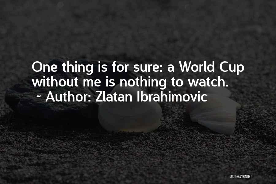 Sure Thing Quotes By Zlatan Ibrahimovic