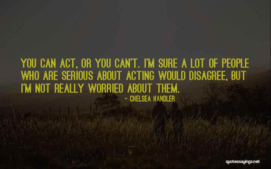 Sure You Are Quotes By Chelsea Handler Sure You Are Quotes By Chelsea Handler