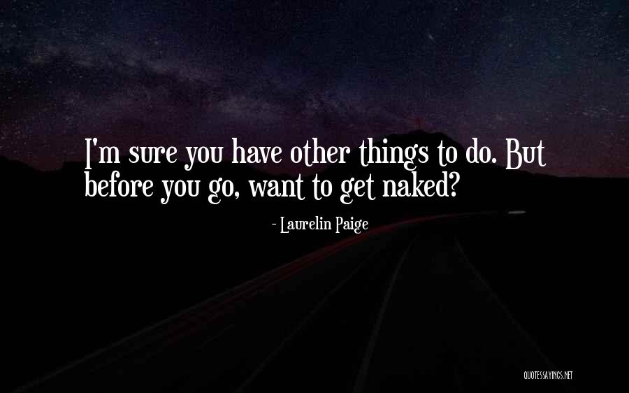 Sure You Do Quotes By Laurelin Paige Sure You Do Quotes By Laurelin Paige