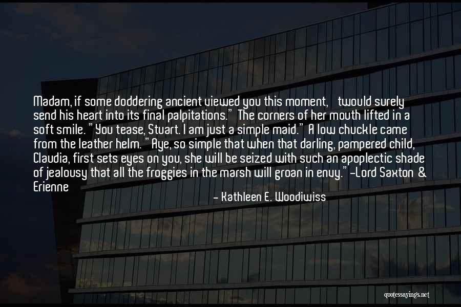 Surely The Lord Quotes By Kathleen E. Woodiwiss Surely The Lord Quotes By Kathleen E. Woodiwiss