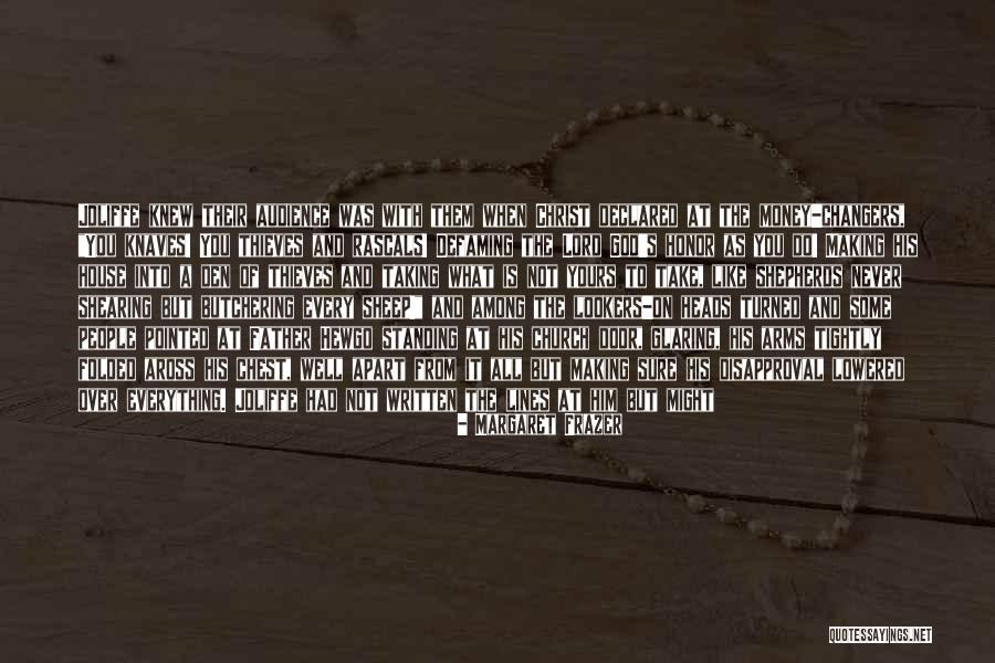 Surely The Lord Quotes By Margaret Frazer Surely The Lord Quotes By Margaret Frazer