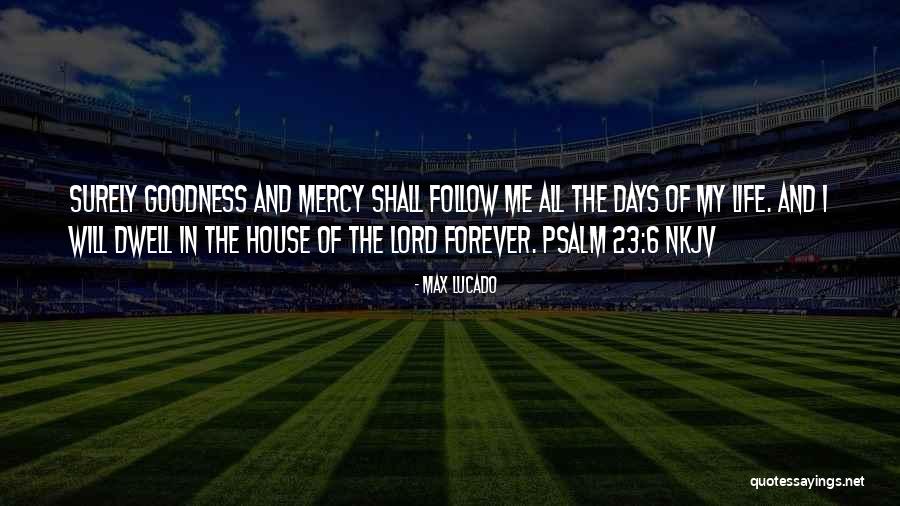 Surely The Lord Quotes By Max Lucado Surely The Lord Quotes By Max Lucado