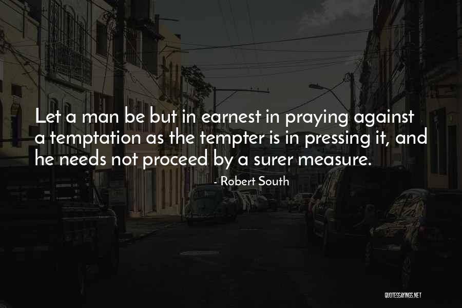 Surer Quotes By Robert South Surer Quotes By Robert South