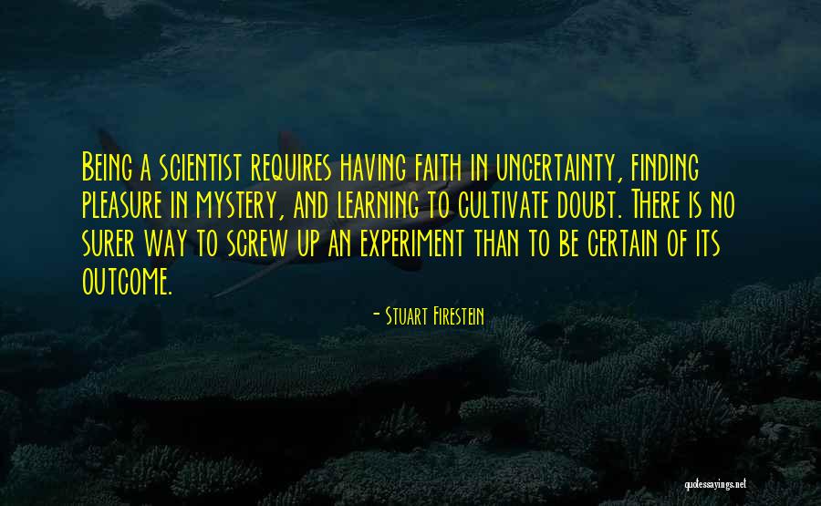 Surer Quotes By Stuart Firestein Surer Quotes By Stuart Firestein