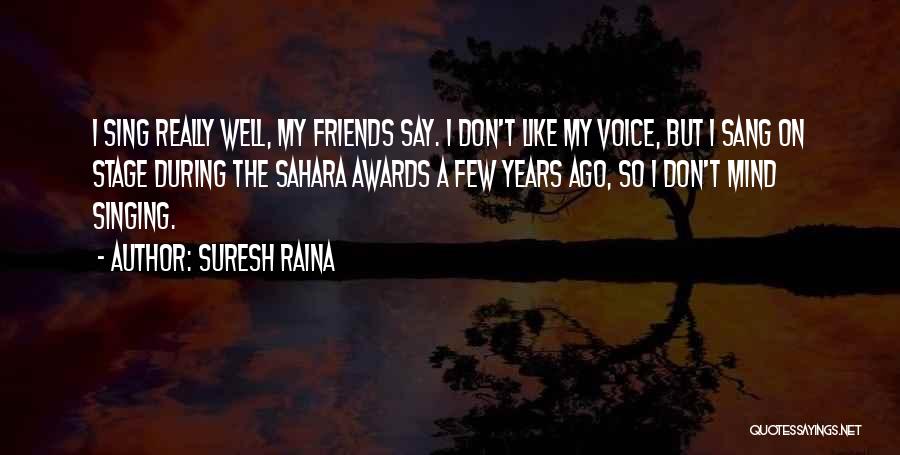 Suresh Raina Quotes 1201724