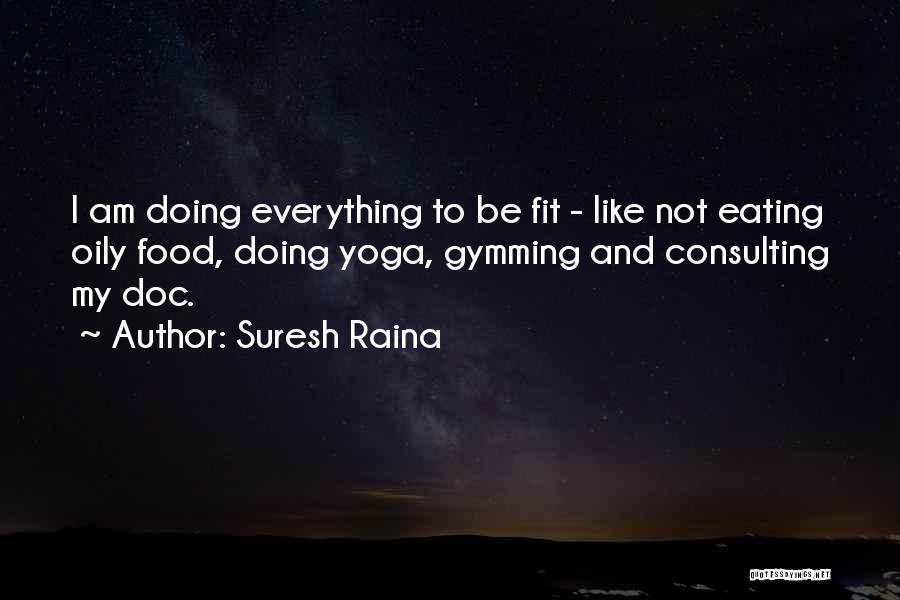 Suresh Raina Quotes 2215296